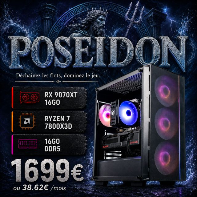 PC fixe Poseidon - Ryzen 7 7800X3D, RX 9070 XT, 16 Go RAM DDR5, 1 To SSD, B850-S WiFi, MWE750 V3 ATX 3.1 - 80+ Bronze